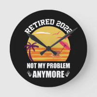 Retired 2022 Not My Problem Anymore Funny Retireme