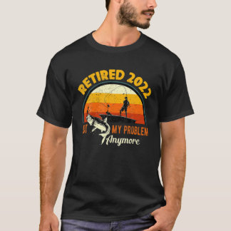 Retired 2022 Not My Problem Anymore Funny Vintage T-Shirt