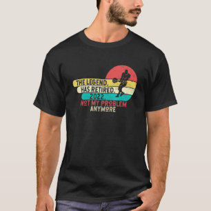 Retired 2022 The Legend Has Retired Retirement Hum T-Shirt