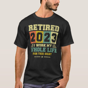 Retired 2023 Funny Vintage Retirement Humour Gift  T-Shirt