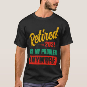 Retired 2023 Happy Retirement for men and women T-Shirt