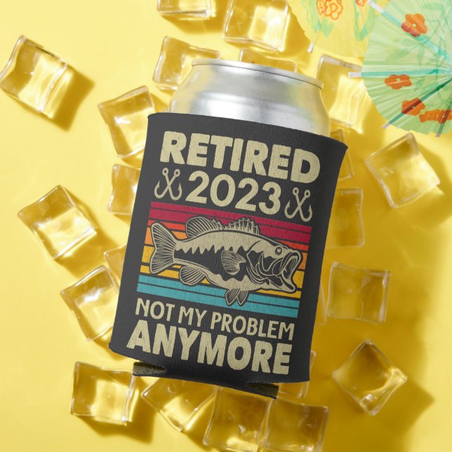 Retired 2023 Not My Problem Anymore Fishing Gift Can Cooler (In Situ Summer)