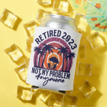 Retired 2023 Not My Problem Anymore Retirement