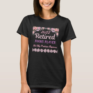 Retired 2023 Piano Player retirement for women T-Shirt