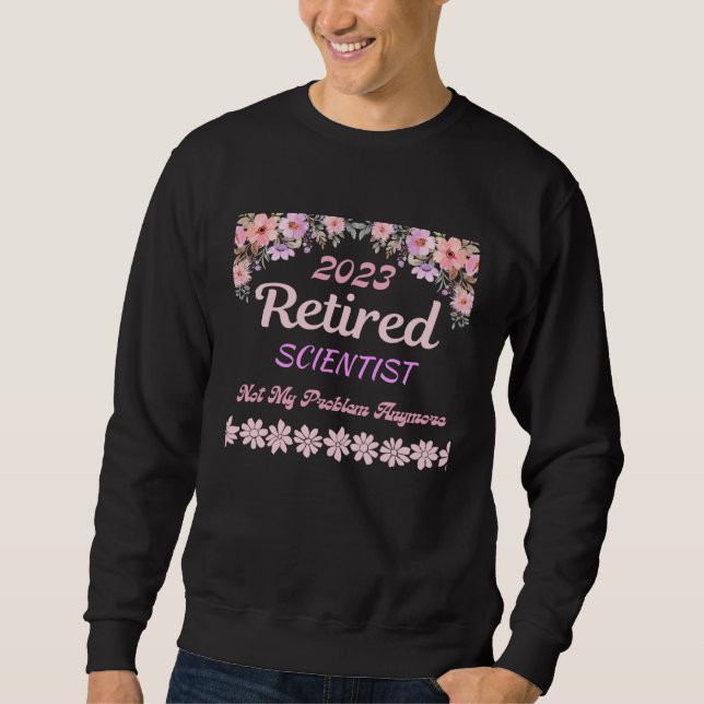 Retired 2023 Scientist retirement for women Sweatshirt (Front)