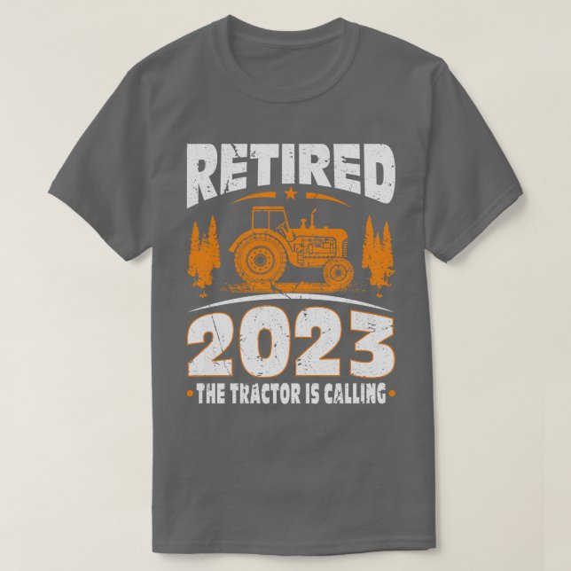 Retired 2023 The Tractor Is Calling Farmer T-Shirt (Design Front)