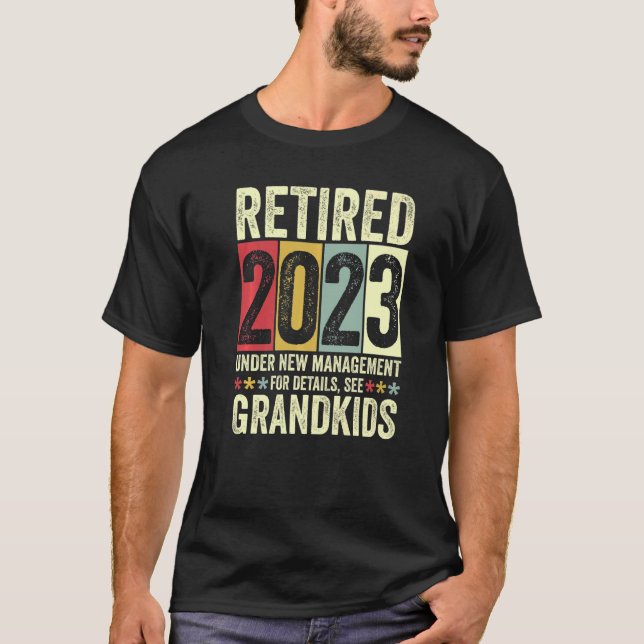 Retired 2023 Under New Management For Details See  T-Shirt (Front)
