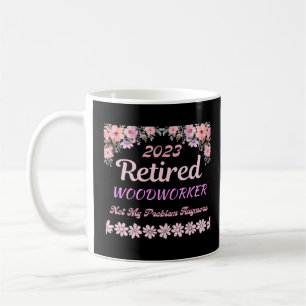 Retired 2023 Woodworker retirement for women Coffee Mug