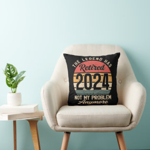 Retired 2024 Not My Problem Anymore Cushion