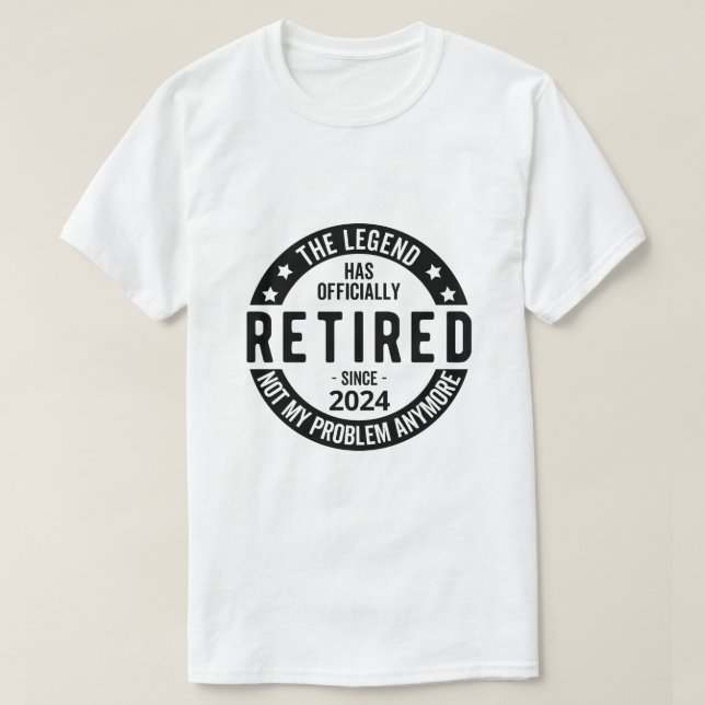Retired 2024 Not My Problem Anymore, Funny  T-Shirt (Design Front)