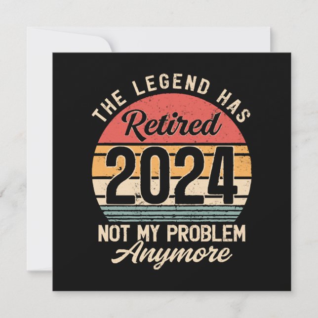 Retired 2024 Not My Problem Anymore Invitation (Front)