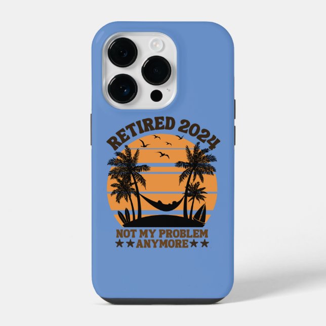 Retired 2024 Not My Problem Anymore iPhone Case (Back)