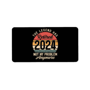 Retired 2024 Not My Problem Anymore Label