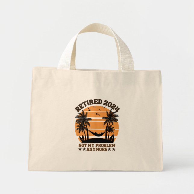 Retired 2024 Not My Problem Anymore Mini Tote Bag (Front)