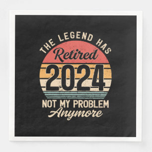 Retired 2024 Not My Problem Anymore Napkin