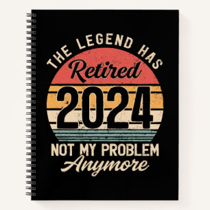 Retired 2024 Not My Problem Anymore Notebook