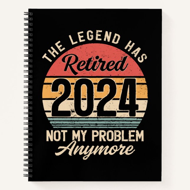 Retired 2024 Not My Problem Anymore Notebook (Front)