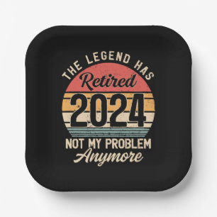 Retired 2024 Not My Problem Anymore Paper Plate