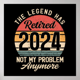 Retired 2024 Not My Problem Anymore Poster