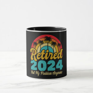 Retired 2024 Not My Problem Anymore Retirement Mug