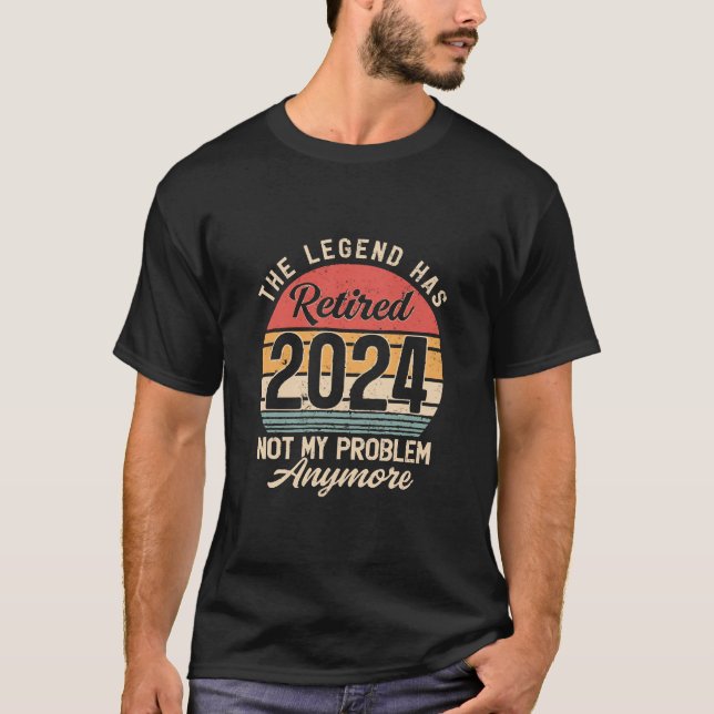 Retired 2024 Not My Problem Anymore T-Shirt (Front)