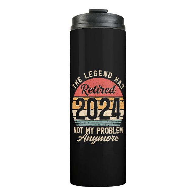 Retired 2024 Not My Problem Anymore Thermal Tumbler (Front)
