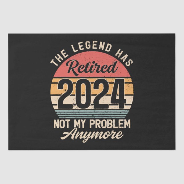 Retired 2024 Not My Problem Anymore Tissue Paper (Front)