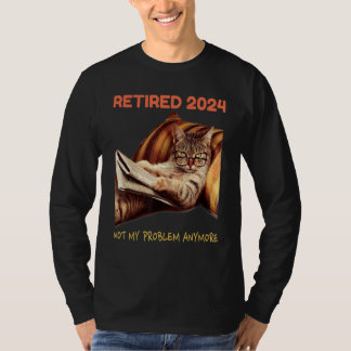 Retired 2024 Not My Problem Anymore Vintage Retir T-Shirt