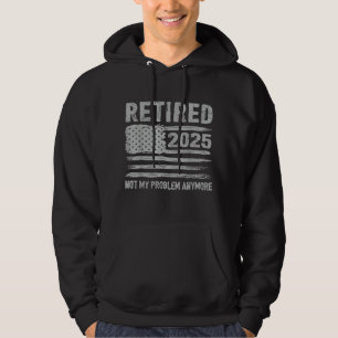 Retired 2025 Decoration Men Women Retirement Hoodie