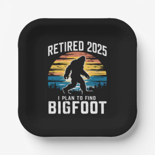 Retired 2025 I Plan To Find Bigfoot Retirement Paper Plate