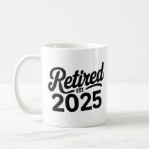 Retired 2025 Not My Problem Anymore, EST 2025