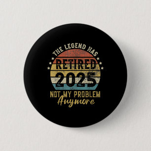 Retired 2025 Not My Problem Anymore Vintage Retro  6 Cm Round Badge