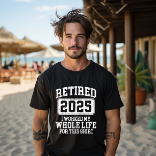Retired 2025 Retirement For Men Women Humour  T-Shirt