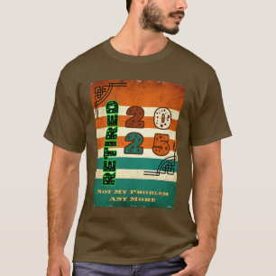 Retired 2025 T-Shirt