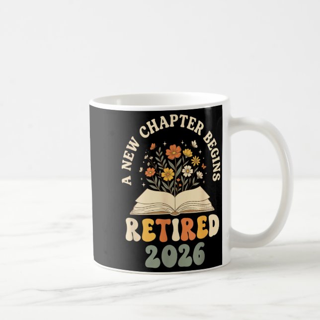 Retired 2026 a new chapter begins floral coffee mug (Right)