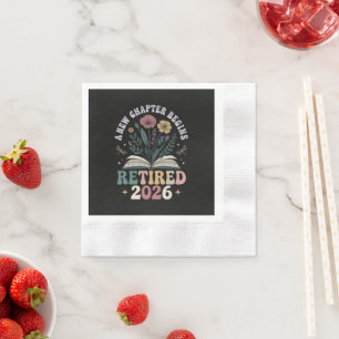 retired 2026 a new chapter begins napkin
