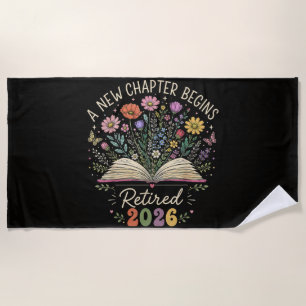 retired 2026 a new chapter begins retirement beach towel