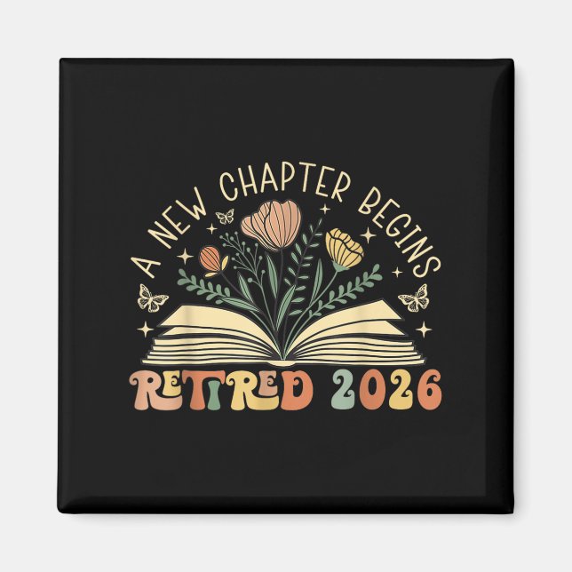 Retired 2026 A New Chapter Begins Retirement Teach Magnet (Front)