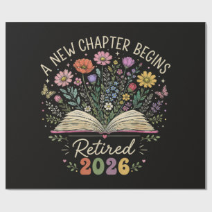 Retired 2026 A New Chapter Begins Retirement Wrapping Paper
