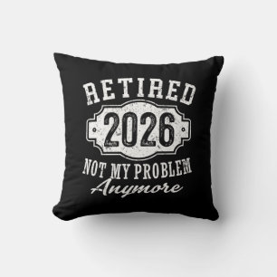 Retired 2026 Funny Retirement 2026 Men Women Cushion