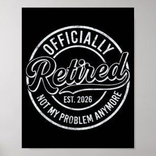 Retired 2026 Funny Retirement For Men Women Humor  Poster