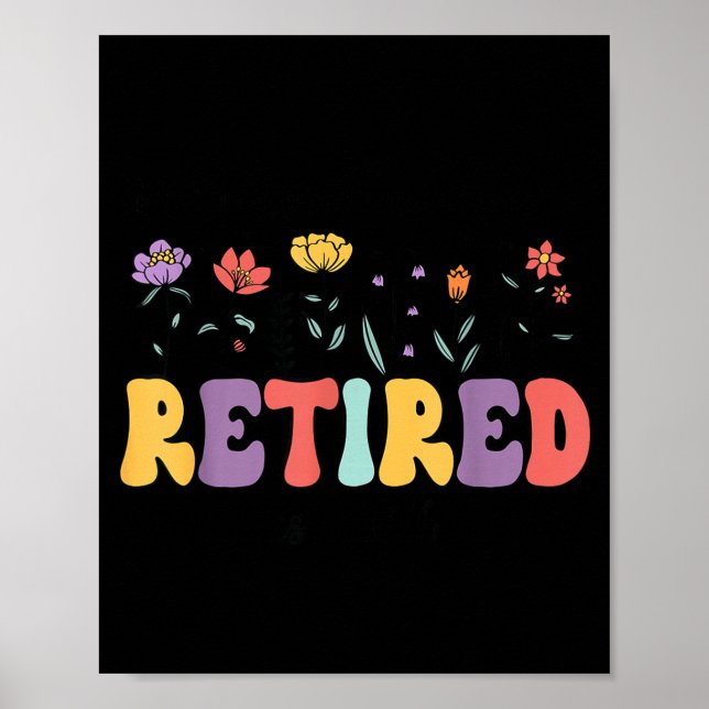 Retired 2026 im retired not my problem anymore ret poster (Front)