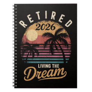 Retired 2026 Living the Dream Retirement Notebook