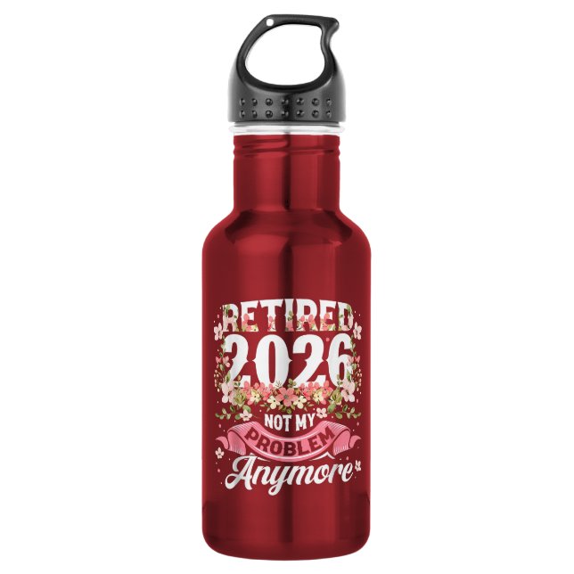 Retired 2026 Not My Problem Anymore Floral 532 Ml Water Bottle (Front)