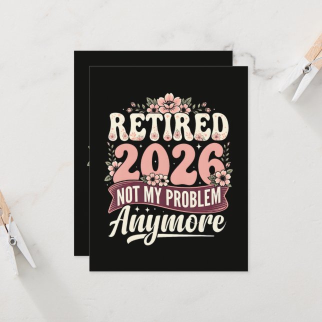 Retired 2026 Not My Problem Anymore Floral Invitation (Front/Back In Situ)