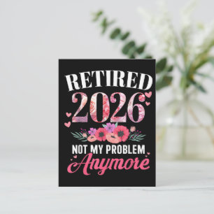 Retired 2026 not My Problem Anymore Floral Women Announcement Postcard