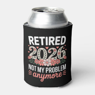 Retired 2026 Not My Problem Anymore Floral Women Can Cooler