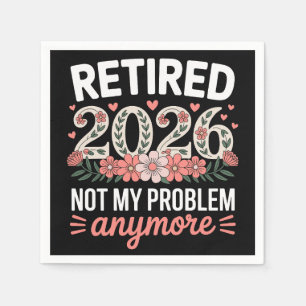 Retired 2026 Not My Problem Anymore Floral Women Napkin