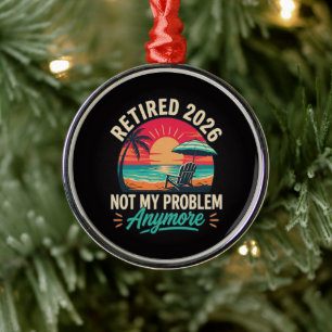 Retired 2026 Not My Problem Anymore Metal Tree Decoration