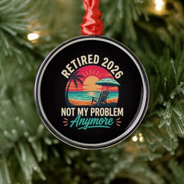 Retired 2026 Not My Problem Anymore  Metal Tree Decoration (Tree)